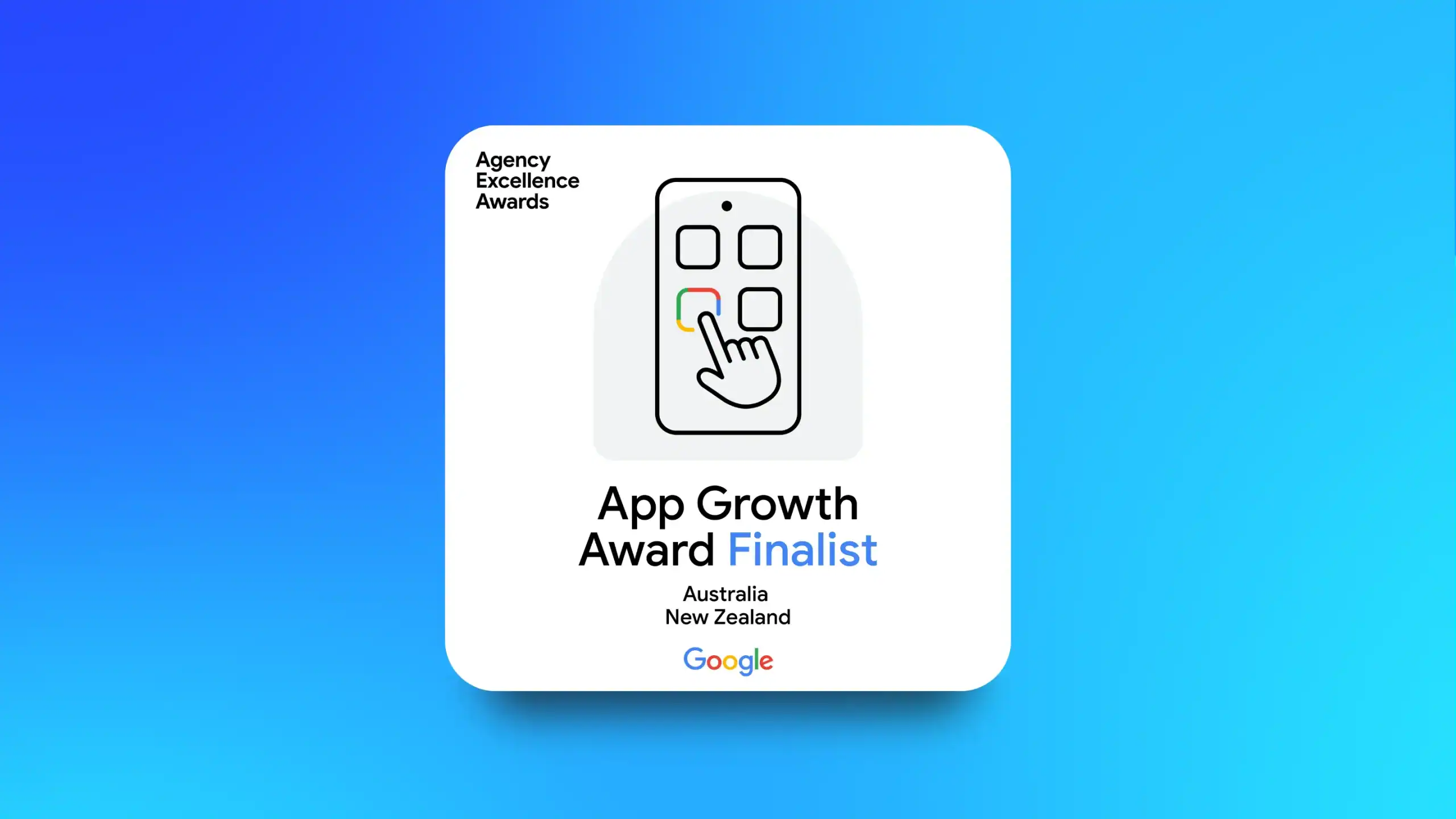 Graphic displaying Google’s Agency Excellence Awards badge for “App Growth Award Finalist – Australia & New Zealand.” The design features a hand icon tapping an app icon on a smartphone screen, representing app performance excellence.