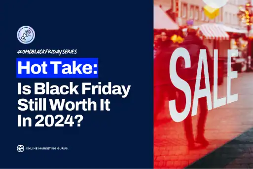 Hot Take — Is Black Friday Still Worth?
