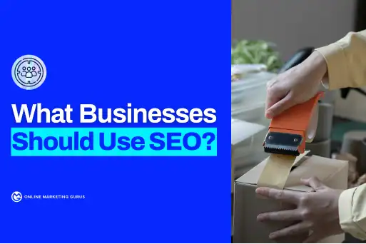 What Businesses Should Use SEO?