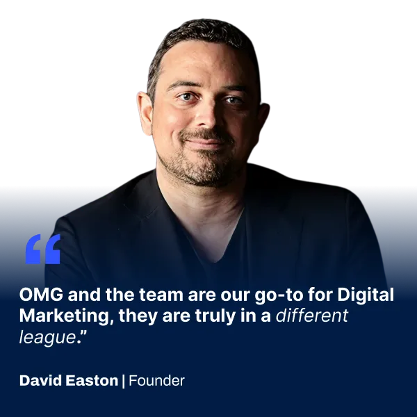 Testimonial card featuring David Easton, Founder of Reborn, with the quote "OMG and the team are our go-to for Digital Marketing, they are truly in a different league."